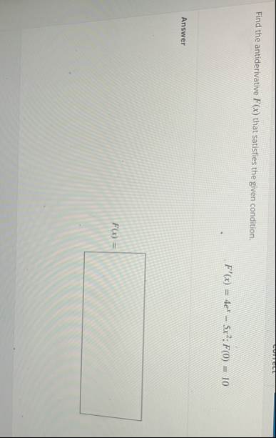 Find the antiderivative F ( x ) that satisfies