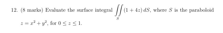( 8 marks ) Evaluate the surface integral S ( 1 +