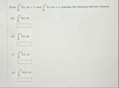 Given 0 5 f ( x ) d x = 1 1 and 5 7 f ( x ) d x =