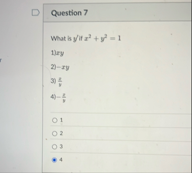 Question 7 What is y ' if x 2 y 2 = 1 xy - x y x
