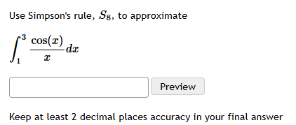 Use Simpson's rule, S 8 , t o approximate 1 3 c o
