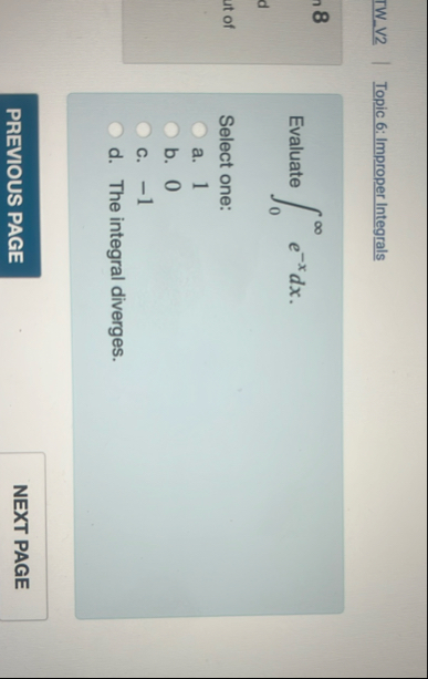Topic 6 : Improper Integrals Evaluate 0 e - x d x
