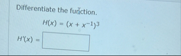 Differentiate the fudiction. H ( x ) = ( x x - 1