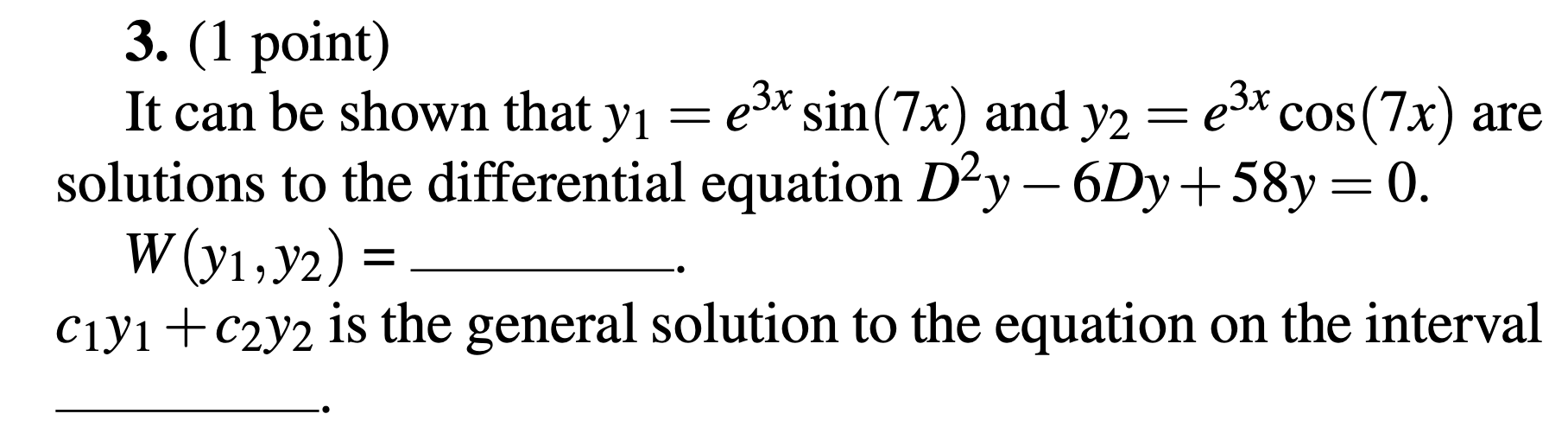 ( 1 point ) I t can b e shown that y 1 = e 3 x s