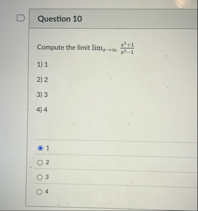 Question 1 0 Compute the limit lim x x 2 1 x 2 -