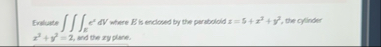 Exiluate E e 2 d V where E is encloped by the