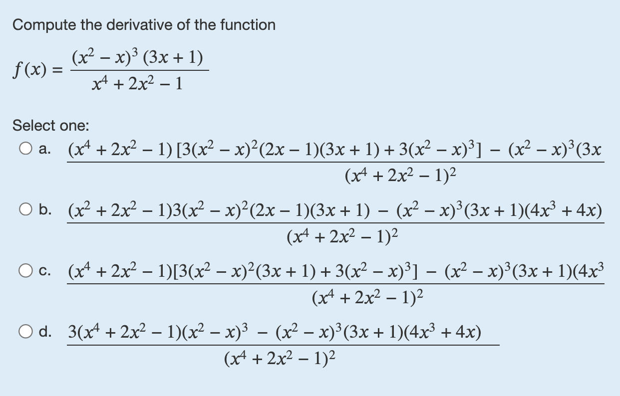 Compute the derivative o f the function f ( x ) =