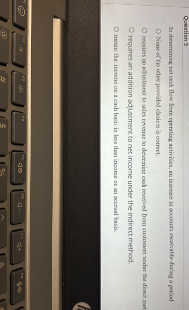 Question 5 In determining net cash flow from