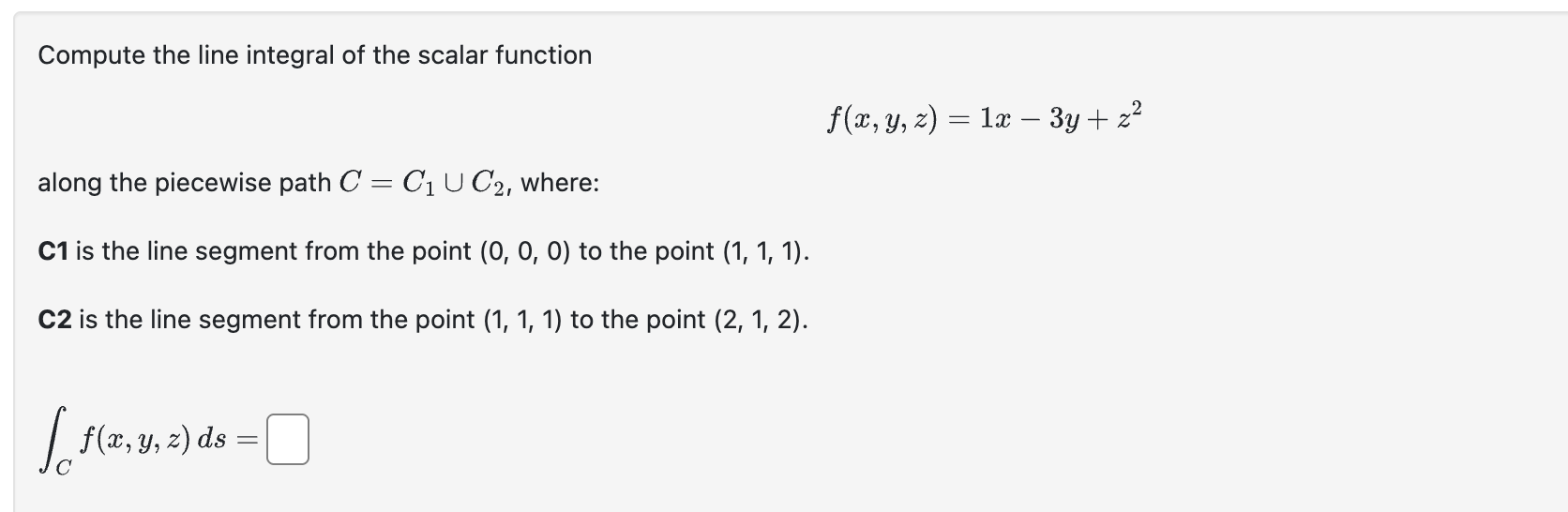 Compute the line integral o f the scalar function
