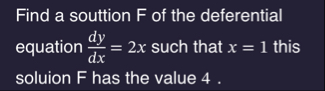 Find a souttion F of the dIfferential equation d