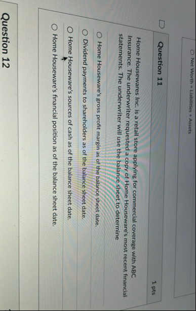Net Worth = Liabilities Assets Question 1 1 1 pts
