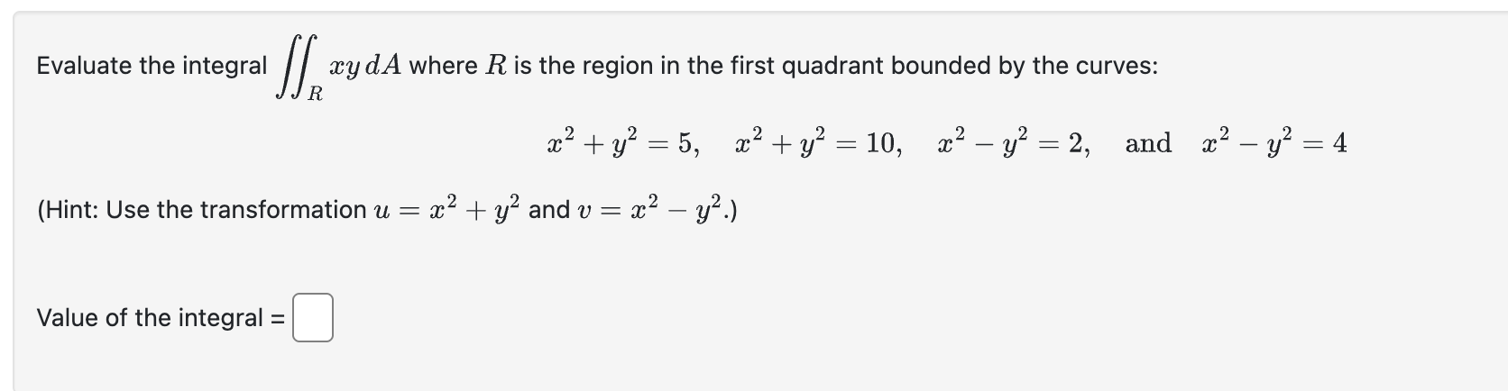 Evaluate the integral R xydA where R i s the