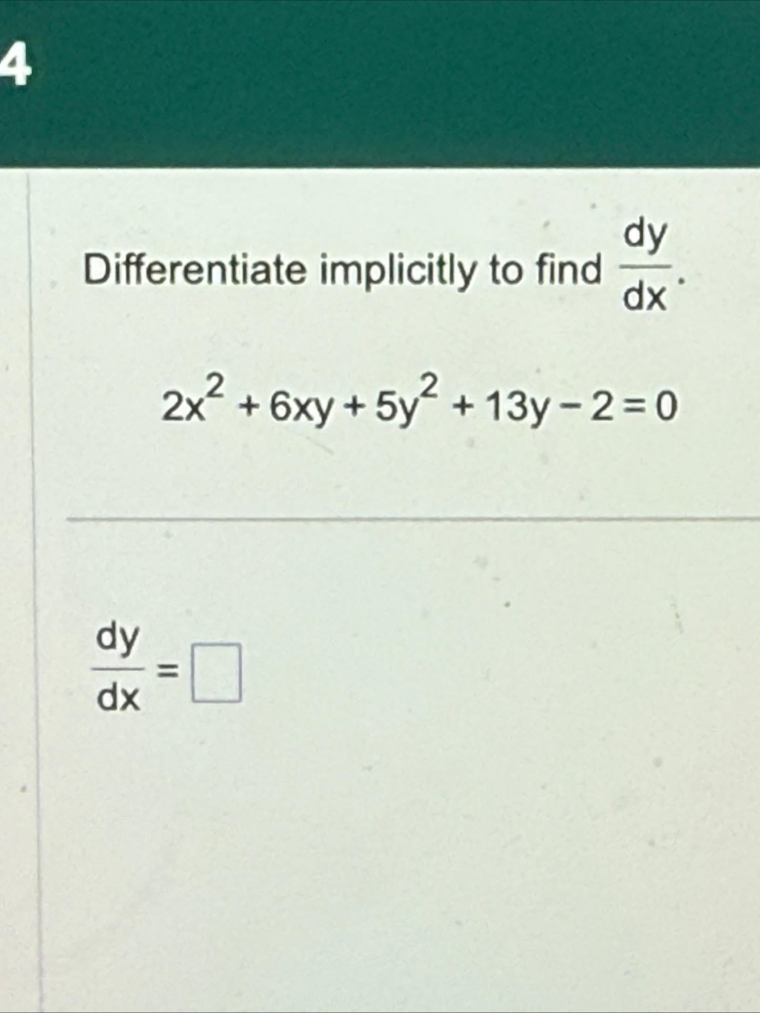 Differentiate implicitly to find d y d x . 2 x 2