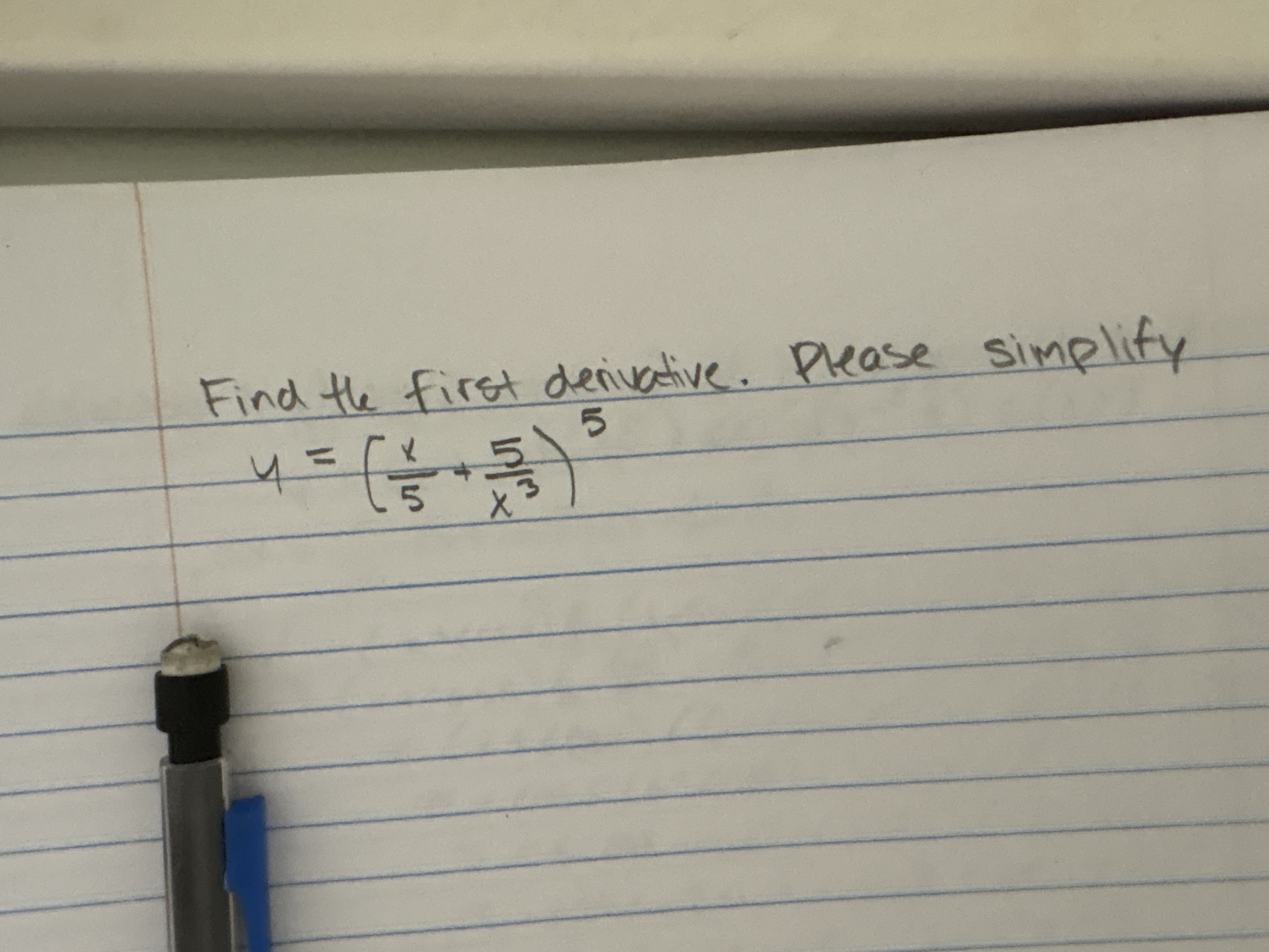 Find the first derivative. Please simplify y = (