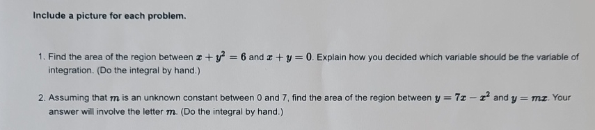 Include a picture for each problem. Find the area