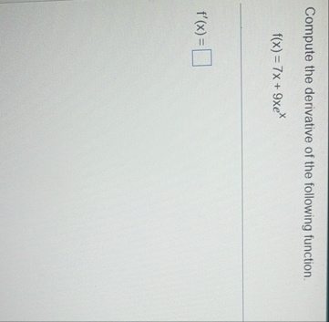 Compute the derivative of the following function.