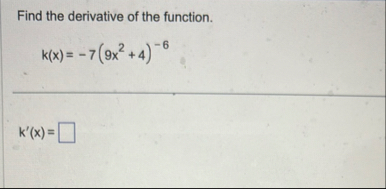 Find the derivative of the function. k ( x ) = -