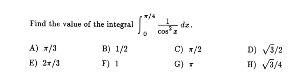Find the value o f the integral 0 4 1 c o s 2 x d