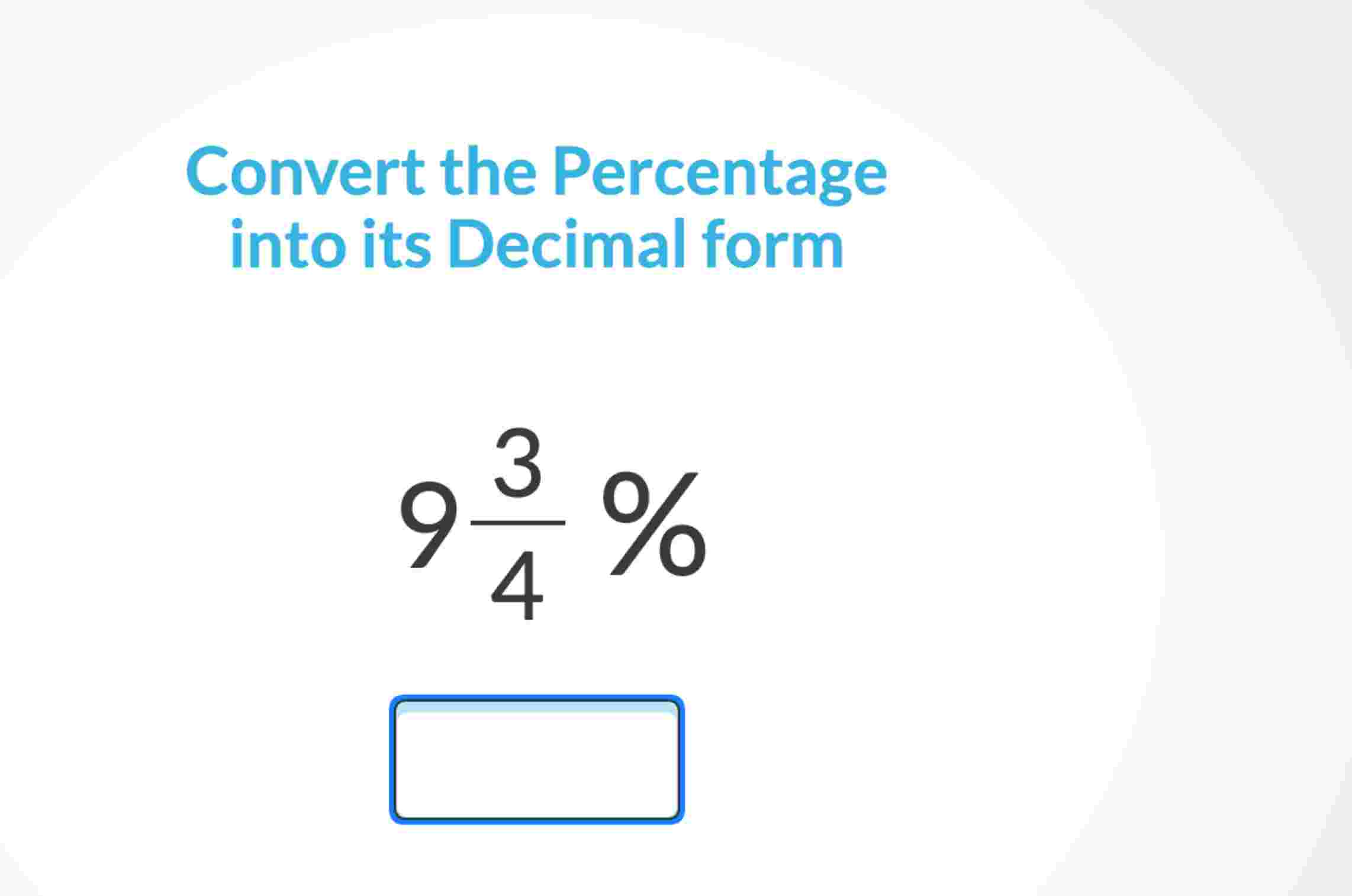 Convert the Percentage into its Decimal form 9 3