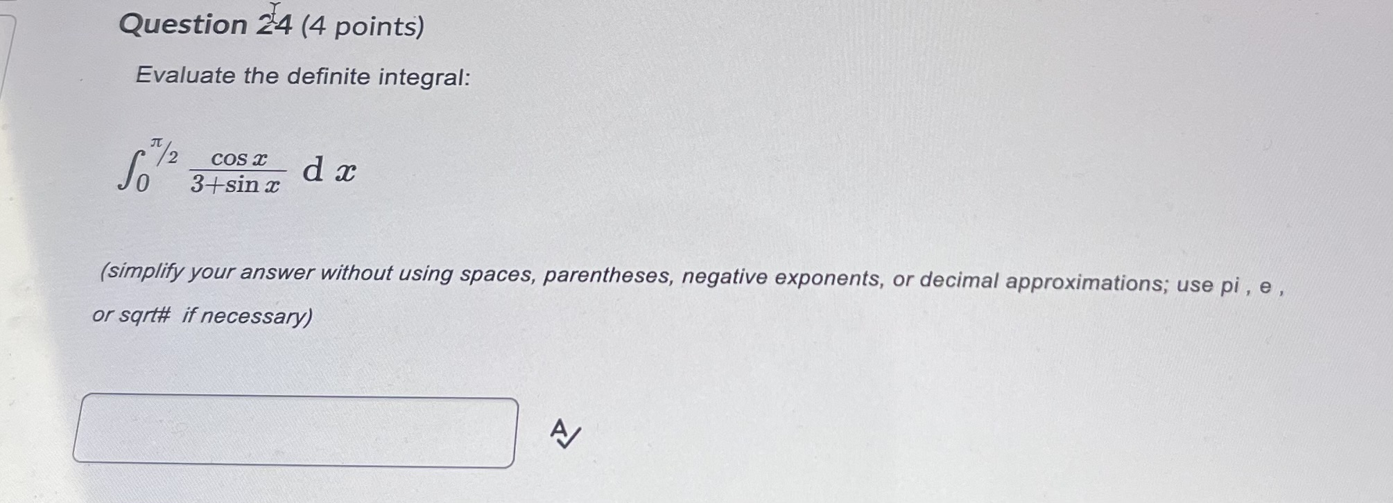 Question 2 4 ( 4 points ) Evaluate the definite
