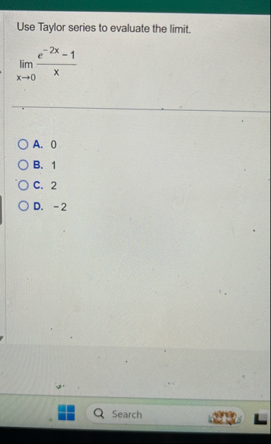 Use Taylor series to evaluate the limit . lim x 0