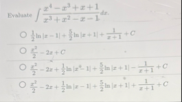 Evaluate x 4 - x 3 x 1 x 3 x 2 - x - 1 d x . 1 2