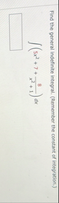 Find the general indefinite integral. ( Remember