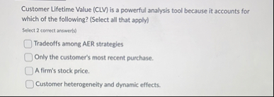Customer Lifetime Value ( CLV ) is a powerful