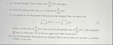 ( a ) Use the Integral Test to show that n = 1 1
