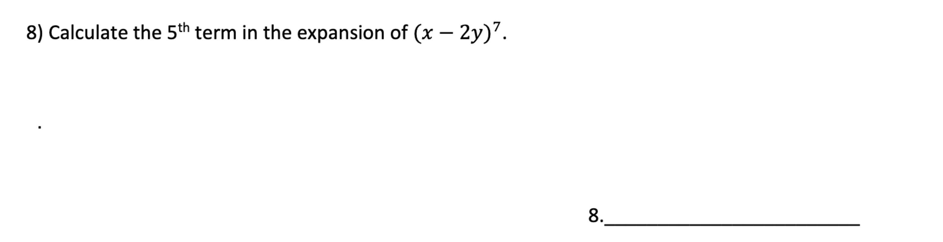 Calculate the 5 t h term i n the expansion o f (