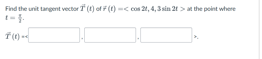 Find the unit tangent vector vec ( T ) ( t ) of