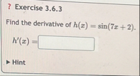 ? Exercise 3 . 6 . 3 Find the derivative of h ( x