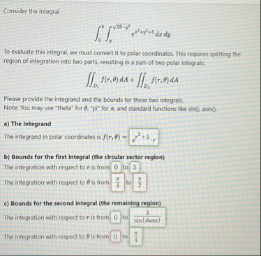 Consider the integral 0 3 y 2 5 - y 2 2 e x 2 y 2