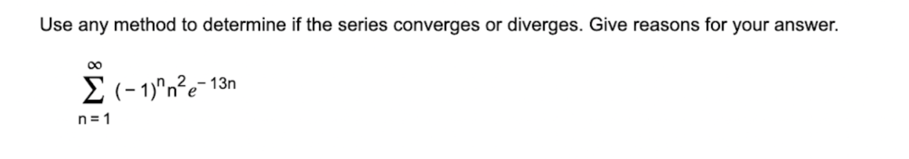 Use any method t o determine i f the series