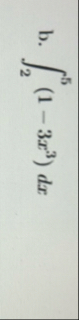 b . 2 5 ( 1 - 3 x 3 ) d x