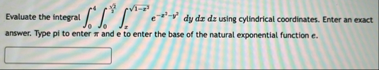 Evaluate the integral 0 4 0 2 2 2 x 1 - x 2 2 e -