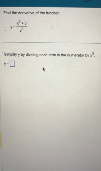 Find the derivative of the function. y = x 5 3 x