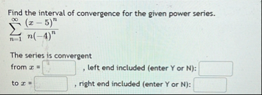Find the interval of convergence for the given