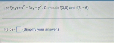 Let f ( x , y ) = x 2 - 3 x y - y 2 . Compute f (