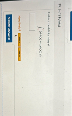 [ - / 1 Points ] Evaluate the definite integral.