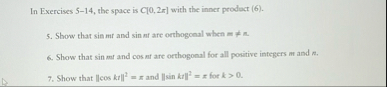 In Exercises 5 - 1 4 , the space is C [ 0 , 2 ]