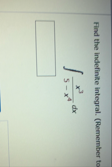 Find the indefinite integral. ( Remember to x 3 5
