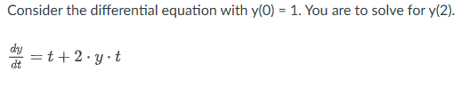 Consider the differential equation with y ( 0 ) =