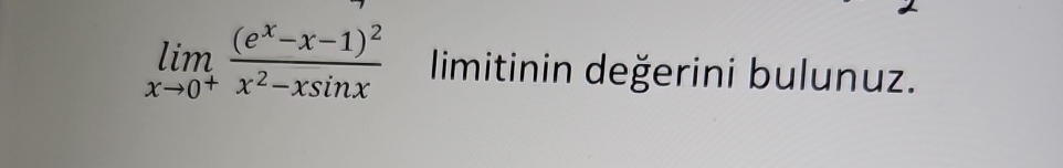lim x 0 + ( e x - x - 1 ) 2 x 2 - x s i n x ,