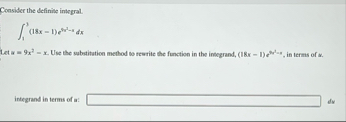 Consider the definite integral. 1 3 ( 1 8 x - 1 )