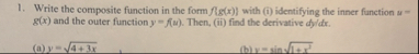 Write the composite function in the form f { g (