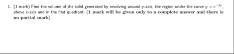 ( 1 mark ) Find the volume of the solid generated