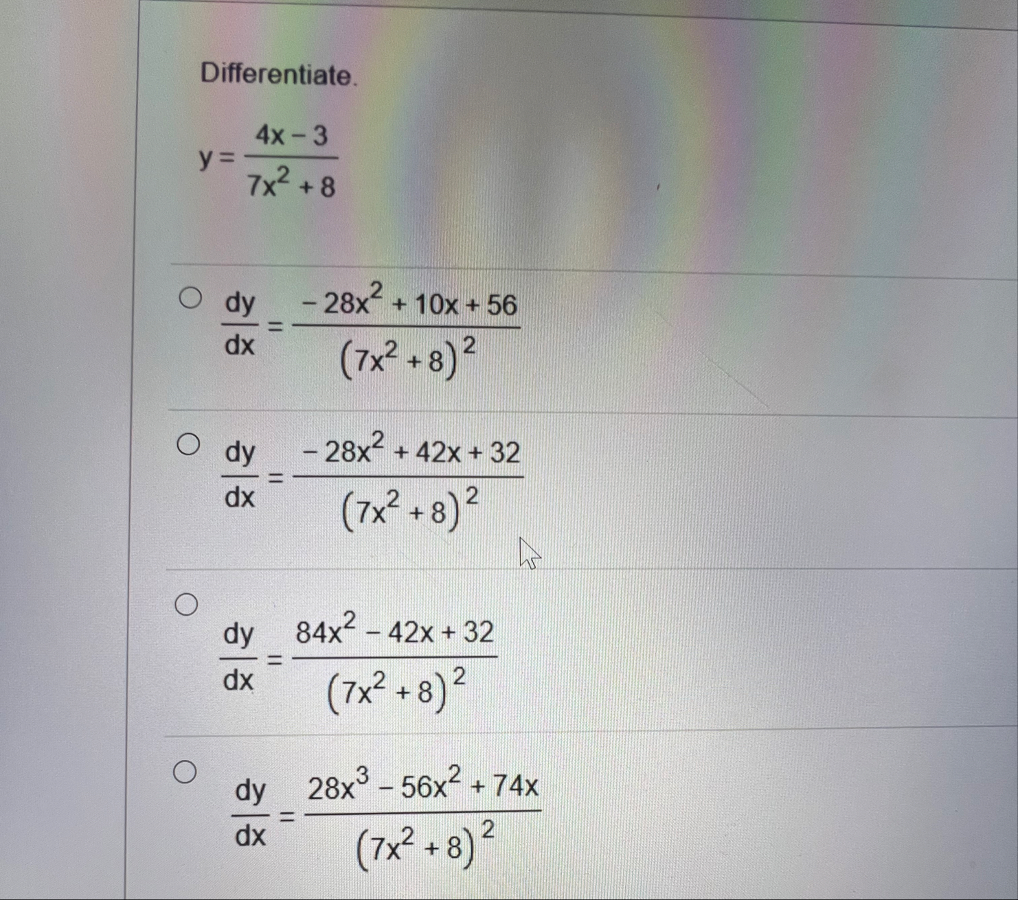 Differentiate. y = 4 x - 3 7 x 2 8 d y d x = - 2
