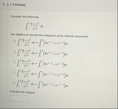 [ - / 1 Points ] Consider the following. 1 4 8 x
