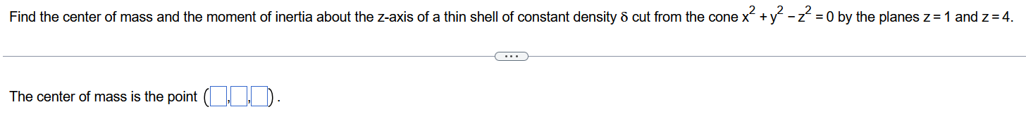 Find the center o f mass and the moment o f